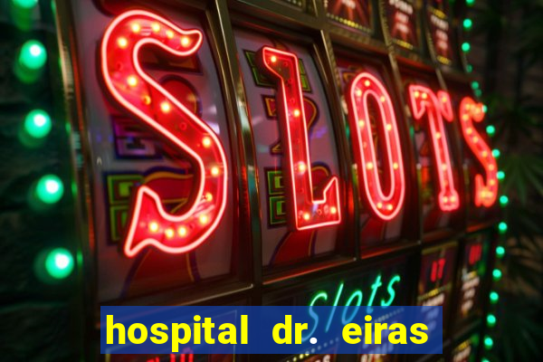 hospital dr. eiras em botafogo